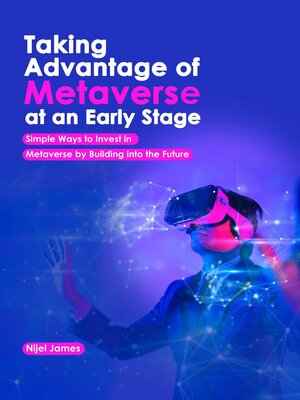 cover image of Taking Advantage of Metaverse  at an Early Stage